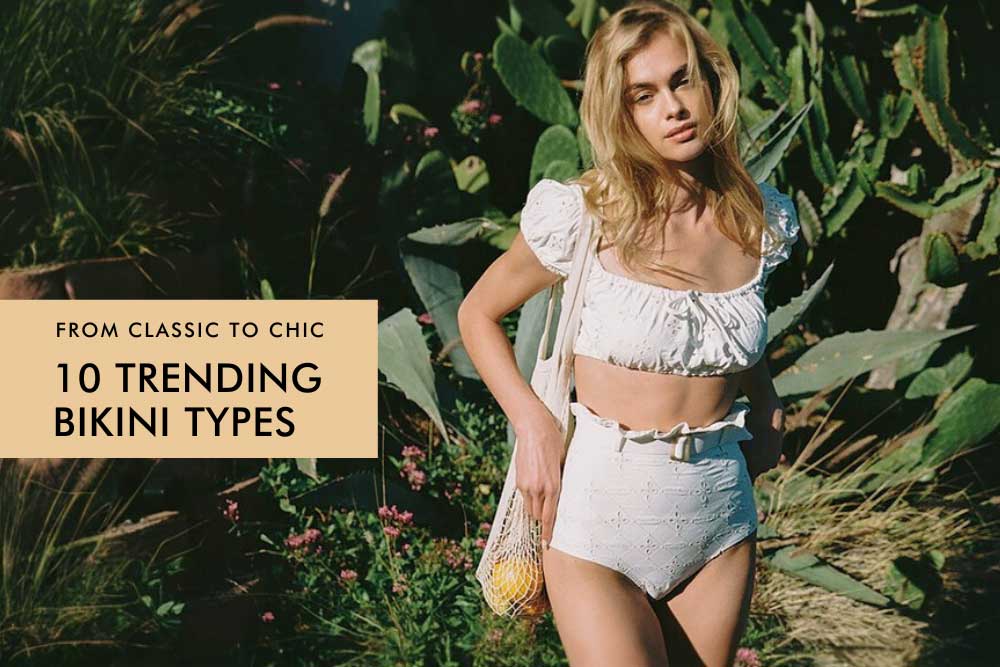 10 Bikini Types You Should Consider Adding to Your Collection